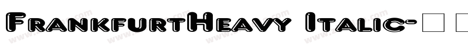 FrankfurtHeavy Italic字体转换